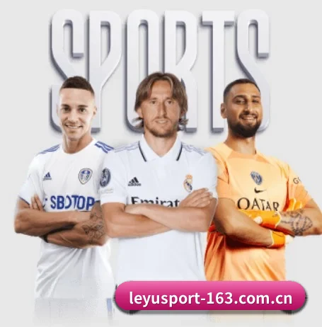 乐鱼体育 APP(LEYU SPORTS)